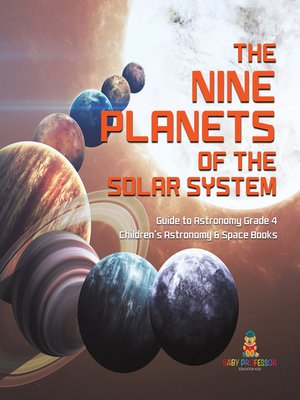 cover image of The Nine Planets of the Solar System--Guide to Astronomy Grade 4--Children's Astronomy & Space Books